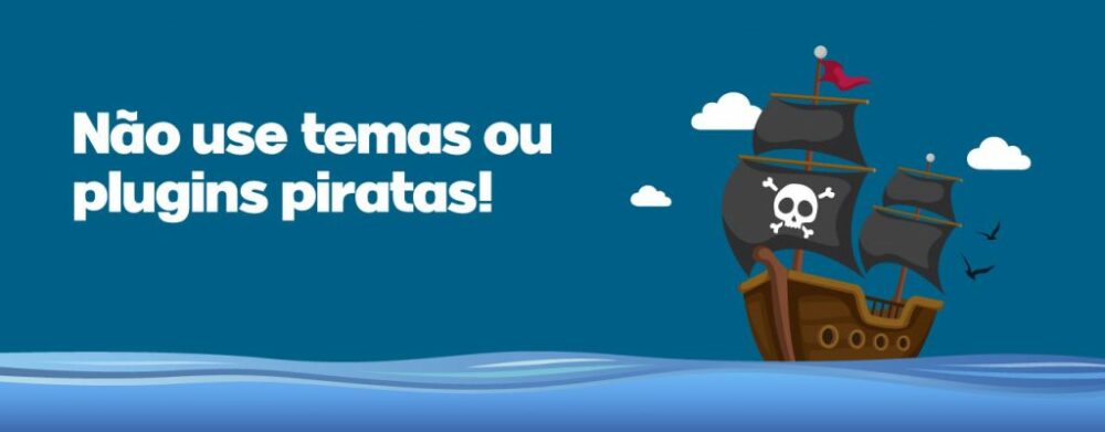 Dicas de segurança WordPress: Não use temas ou plugins crackeados